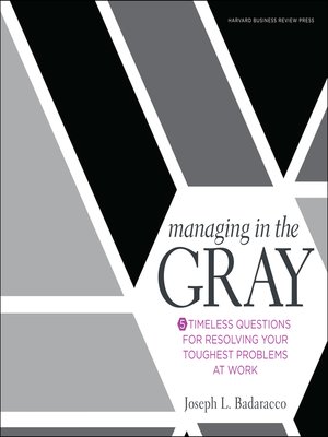 cover image of Managing in the Gray